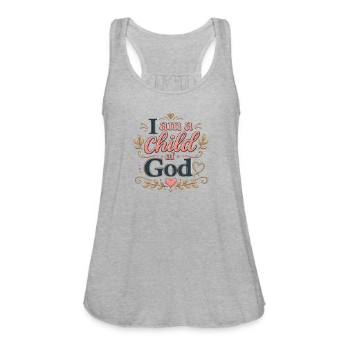I Am a Child of God - Women's Flowy Tank Top by Bella