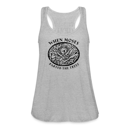 When Moses Parted the Trees Disc Golf Shirts Gifts - Women's Flowy Tank Top by Bella