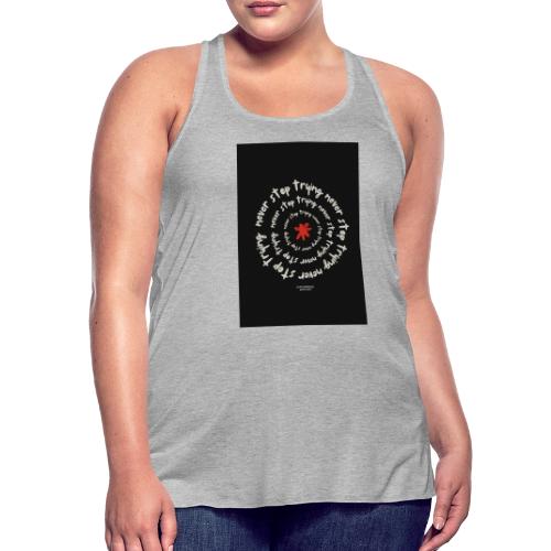 Endless Hustle: Never Stop Trying - Women's Flowy Tank Top by Bella
