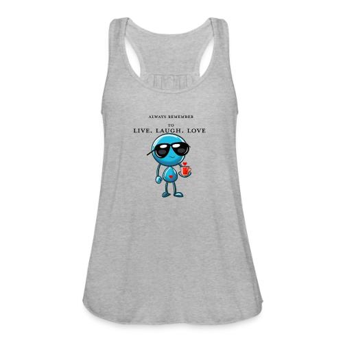 Remember to live laugh love - Women's Flowy Tank Top by Bella