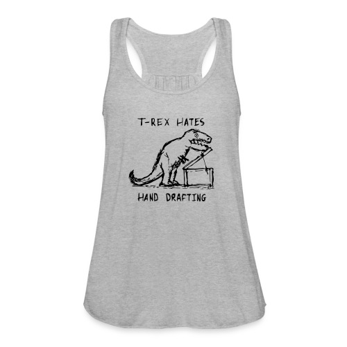 Architecture T-Rex Hates Hand Drafting - Women's Flowy Tank Top by Bella