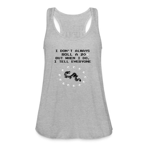 I Don't Always Roll a 20 D&D T-Shirt | Retro 8-Bit - Women's Flowy Tank Top by Bella
