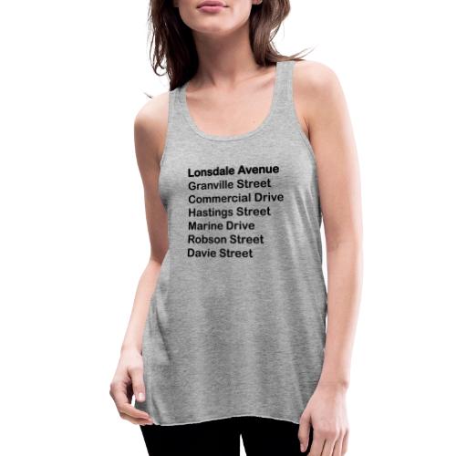 Street Names Black Text - Women's Flowy Tank Top by Bella