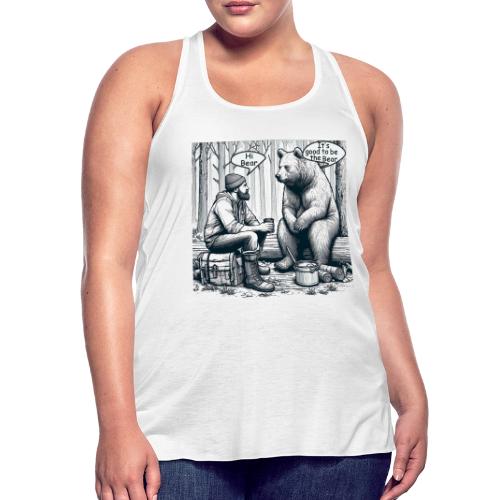 It's Good To Be The Bear - Women's Flowy Tank Top by Bella