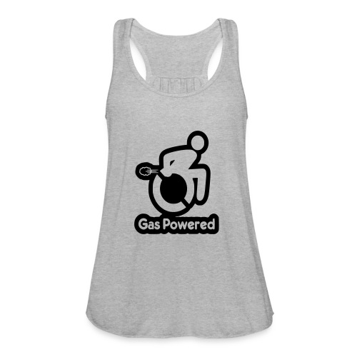 This wheelchair is gas powered * - Women's Flowy Tank Top by Bella