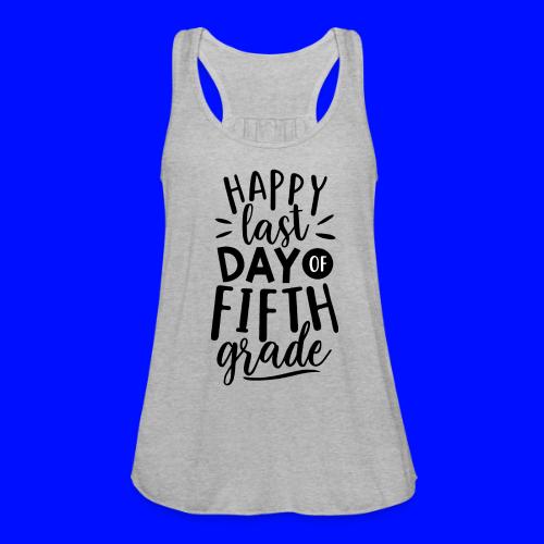Happy Last Day of Fifth Grade Teacher T-Shirt - Women's Flowy Tank Top by Bella