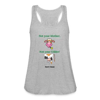 Happy Vegan Not your mother not your Udder! - Women's Flowy Tank Top by Bella - heather gray - Front - Julia (174cm)