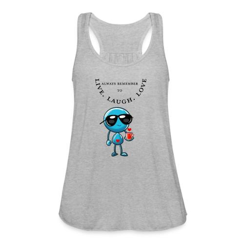 Always Remember to live laugh love - Women's Flowy Tank Top by Bella