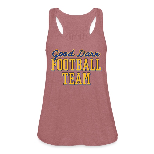 Good Darn Football Team - Women's Flowy Tank Top by Bella