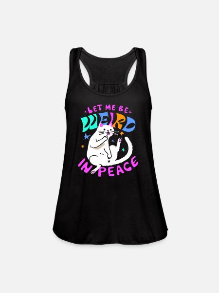  Let Me Be Weird in Peace - Women's Flowy Tank Top by Bella - black