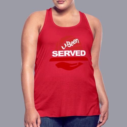 YOU BEEN SERVED - Women's Flowy Tank Top by Bella