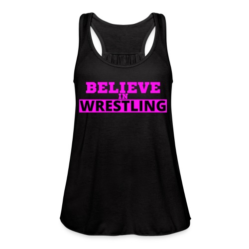 Believe In Wrestling (neon pink version) - Women's Flowy Tank Top by Bella