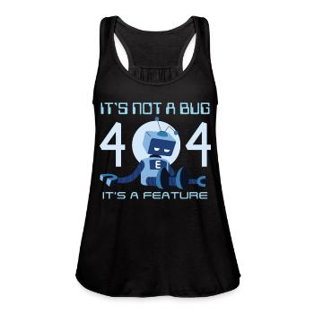 It's Not A Bug It's A Feature Funny Code Nerd Cute - Women's Flowy Tank Top by Bella - black - Front - Julia (174cm)
