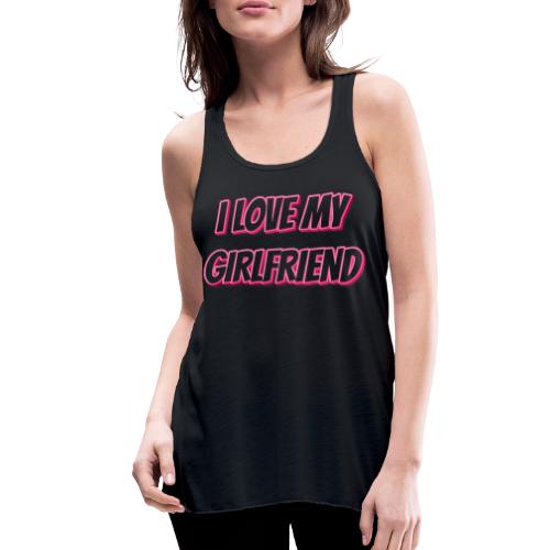 I Love My Girlfriend T-Shirt - Customizable - Women's Flowy Tank Top by Bella