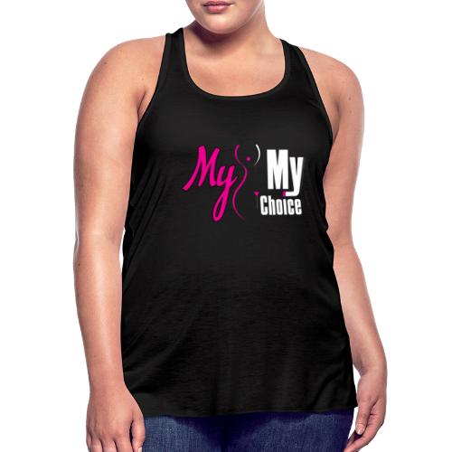 My Body My Choice T-shirts, tanks & sweaters - Women's Flowy Tank Top by Bella