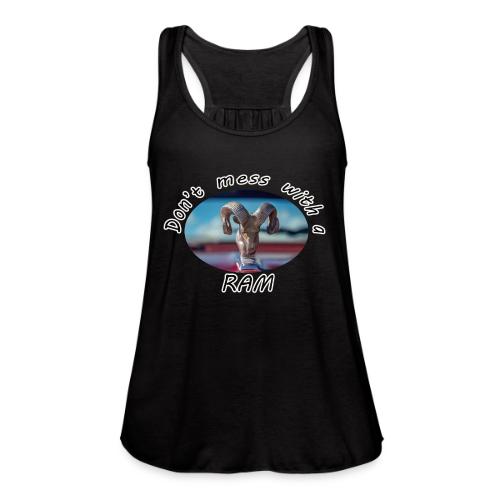 Don’t Mess with a RAM - Women's Flowy Tank Top by Bella
