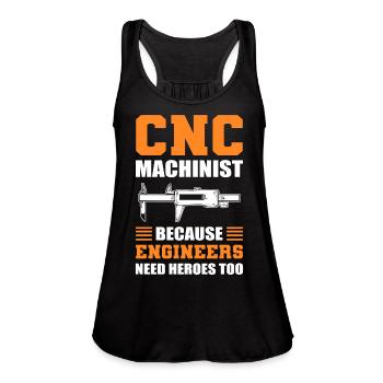 CNC Machinist Because Engineers Need Heroes Too - Women's Flowy Tank Top by Bella - black - Front - Julia (174cm)