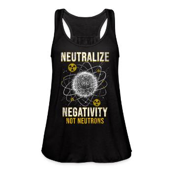 Nuclear Engineer Neutralize Negativity Neutrons - Women's Flowy Tank Top by Bella - black - Front - Julia (174cm)