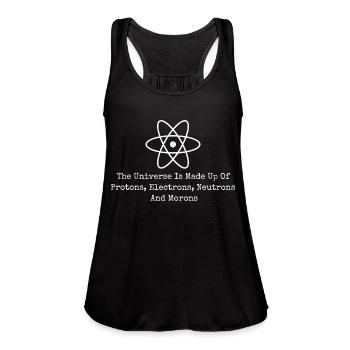 The Universe Is Made Up Of Protons Electrons Neutr - Women's Flowy Tank Top by Bella - black - Front - Julia (174cm)