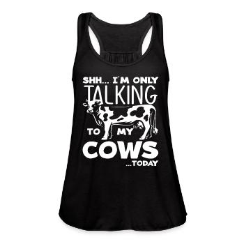 Ssh I Only Talk To My Cows Today - Women's Flowy Tank Top by Bella - black - Front - Julia (174cm)