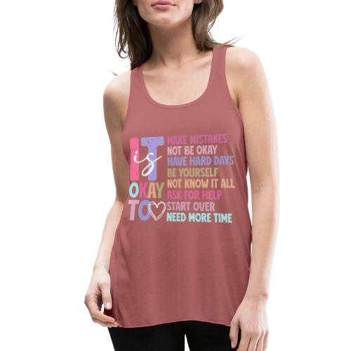 Harmony Collection - It s Okay To Make Mistakes - Women's Flowy Tank Top by Bella