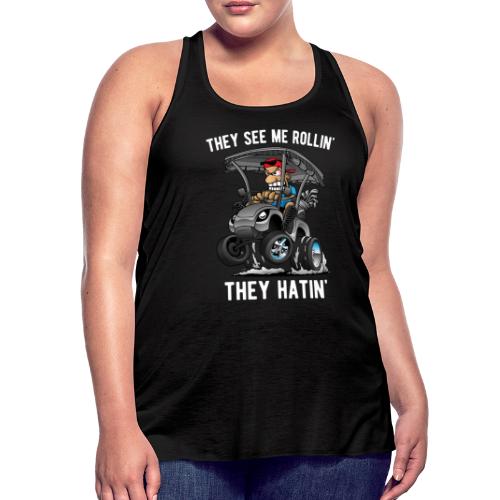They See Me Rollin' They Hatin' Golf Cart Cartoon - Women's Flowy Tank Top by Bella