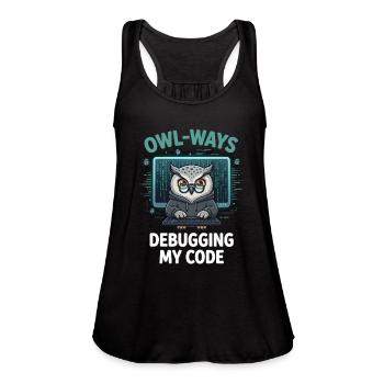 Owl-Ways Debugging - Coding shirt - Women's Flowy Tank Top by Bella - black - Front - Julia (174cm)