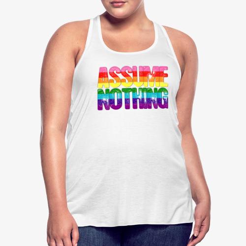 Assume Nothing Original Gilbert Baker LGBTQ Gay - Women's Flowy Tank Top by Bella