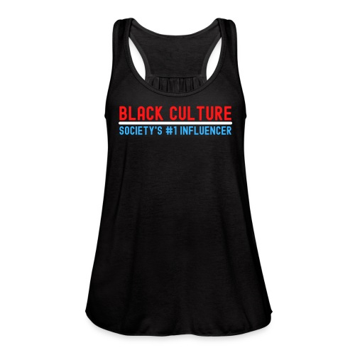BLACK CULTURE Society's #1 Influencer - Women's Flowy Tank Top by Bella
