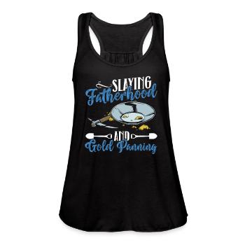 Slaying Fatherhood And Gold Panning - Gold Panning - Women's Flowy Tank Top by Bella - black - Front - Julia (174cm)