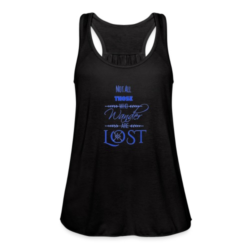 LTBA Not All Those Who Wander Are Lost - Women's Flowy Tank Top by Bella