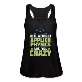 Physics Physicist Applied Physics - Women's Flowy Tank Top by Bella - black - Front - Julia (174cm)