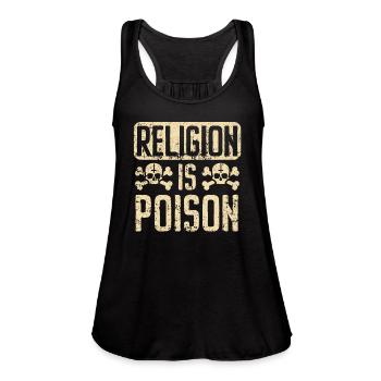 Religion Is Poison Anti-Religion Agnostic Atheist - Women's Flowy Tank Top by Bella - black - Front - Julia (174cm)
