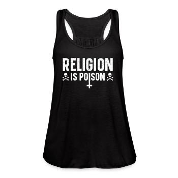 Religion Is Poison Anti-Religion Agnostic Atheist - Women's Flowy Tank Top by Bella - black - Front - Julia (174cm)