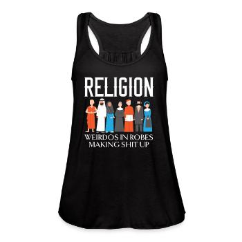 Religion Weirdos In Robes Anti-Religion Atheist - Women's Flowy Tank Top by Bella - black - Front - Julia (174cm)