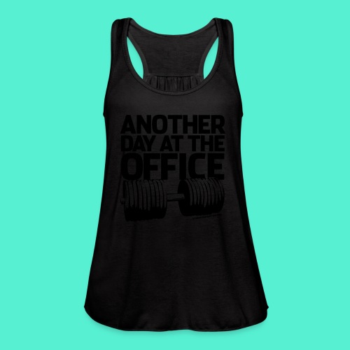 Another Day at the Office - Gym Motivation - Women's Flowy Tank Top by Bella