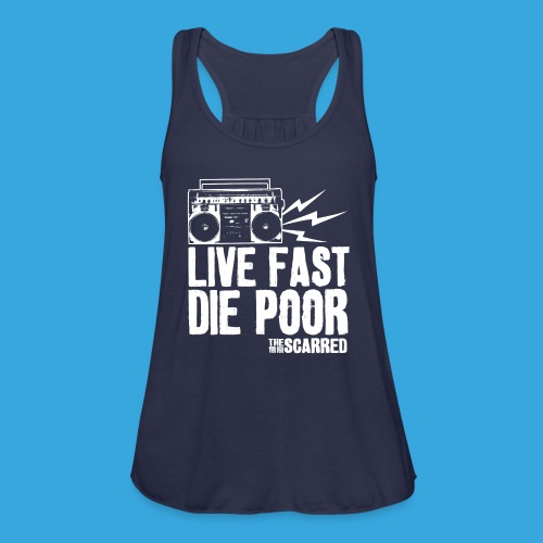 The Scarred - Live Fast Die Poor - Boombox shirt - Women's Flowy Tank Top by Bella