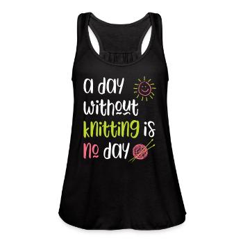 A Day Without Knitting Is No Day - Women's Flowy Tank Top by Bella - black - Front - Julia (174cm)