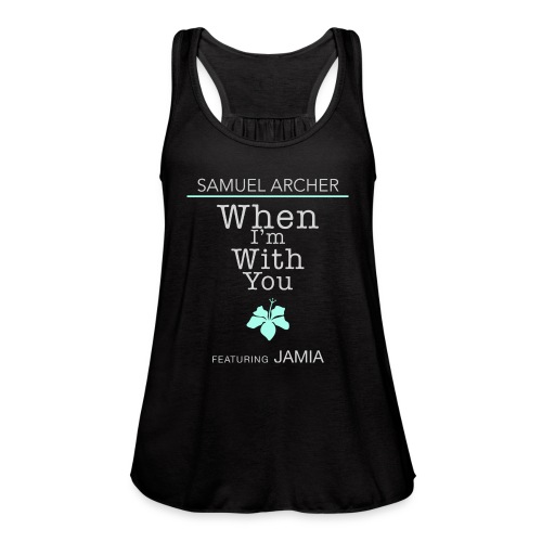 When I m With You Design - Women's Flowy Tank Top by Bella