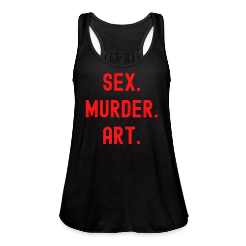 Sex Murder Art (distressed red letters version) - Women's Flowy Tank Top by Bella