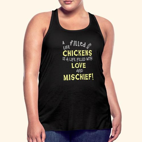 Chickens Love and Mischief - Women's Flowy Tank Top by Bella