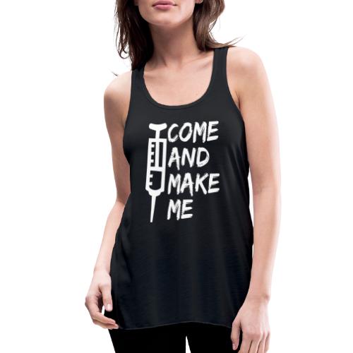 Funny Anti Vaccine Mandate Come And Make Me No For - Women's Flowy Tank Top by Bella