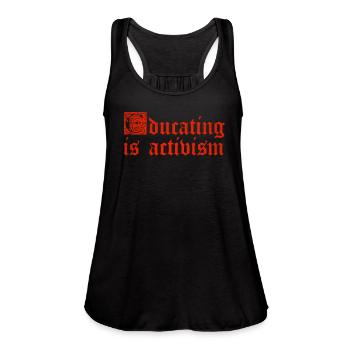 Educating is activism - Women's Flowy Tank Top by Bella - black - Front - Julia (174cm)