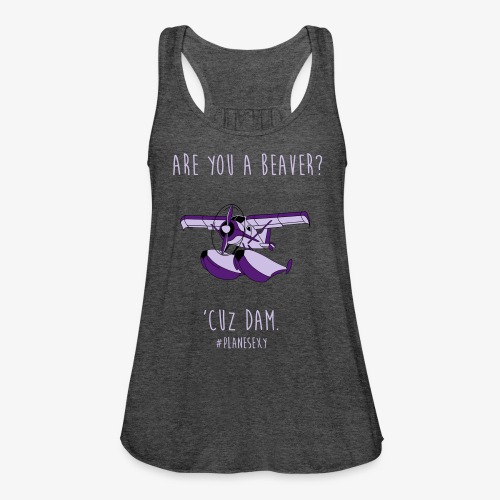 Are you a Beaver? - Women's Flowy Tank Top by Bella