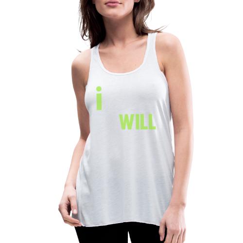 I Can And I Will - Women's Flowy Tank Top by Bella