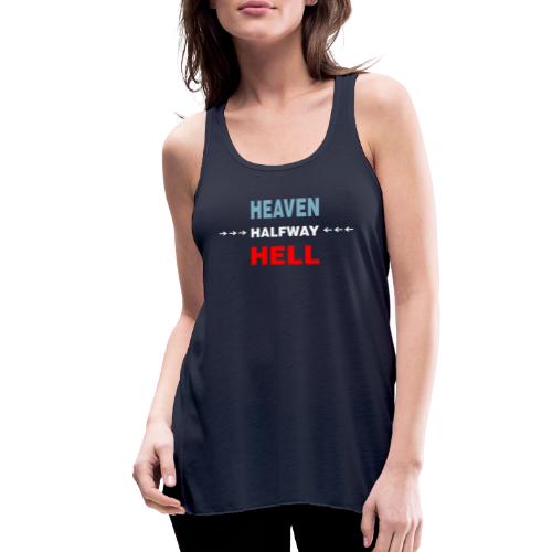Halfway Between Heaven And Hell - Women's Flowy Tank Top by Bella