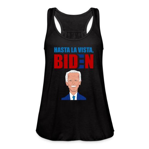 Hasta La Vista, Biden - Women's Flowy Tank Top by Bella