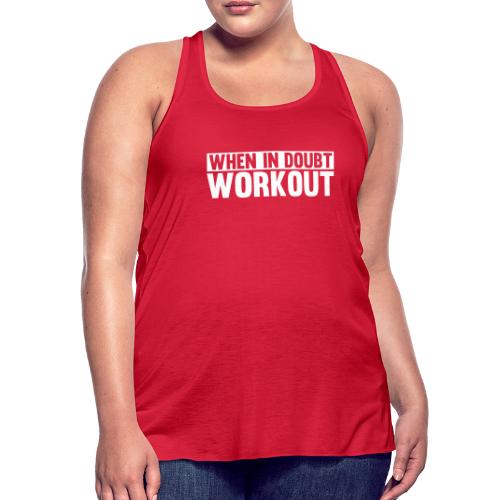 When in Doubt. Workout - Women's Flowy Tank Top by Bella