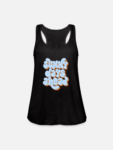 Sunny Days Ahead Retro 3D Typography Design - Women's Flowy Tank Top by Bella - black