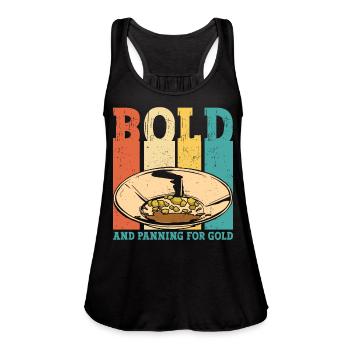 Funny Gold Panning Gold Miner Bold And Panning For - Women's Flowy Tank Top by Bella - black - Front - Julia (174cm)